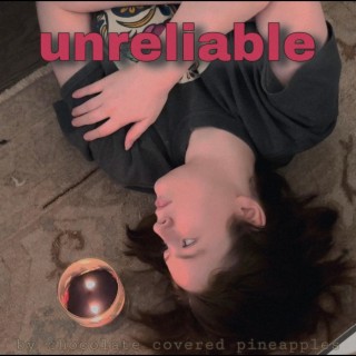 unreliable lyrics | Boomplay Music