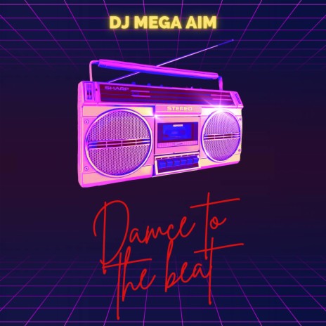 Dance to the Beat | Boomplay Music