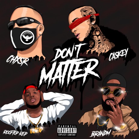 Don't Matter (feat. Caskey, Rooftop ReP & Brandm) (Edited) | Boomplay Music