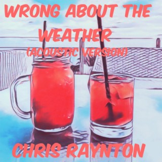 Wrong About The Weather (Acoustic Version)