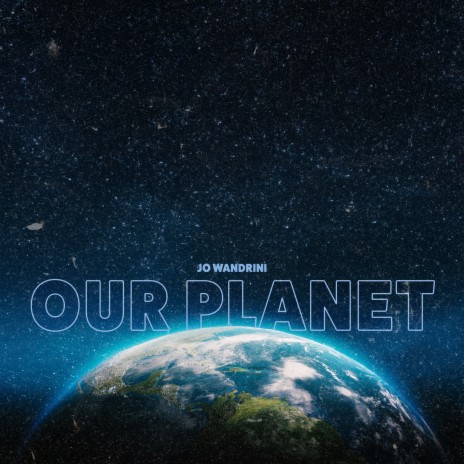 Our Planet | Boomplay Music