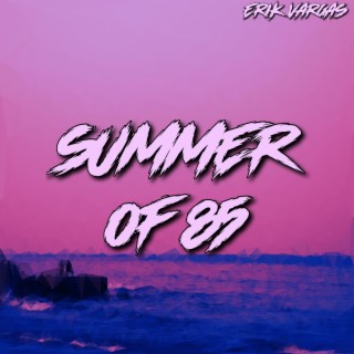 Summer Of 85