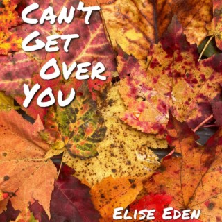 Can't Get Over You lyrics | Boomplay Music