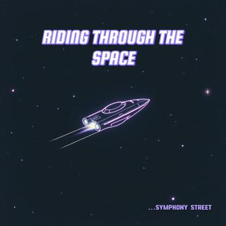 Riding through the space