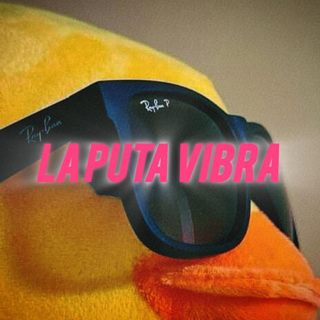 La Puta Vibra | Boomplay Music