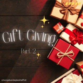 Gift Giving Part 2