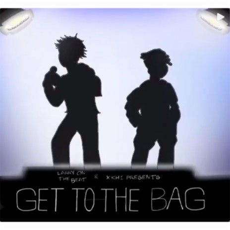 Get To The Bag ft. X KHI | Boomplay Music