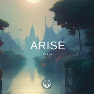 Arise