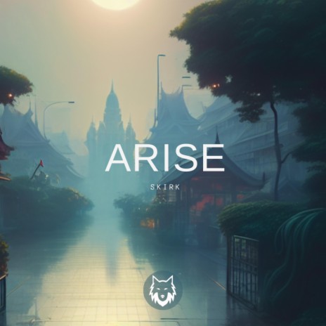 Arise