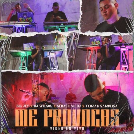 Me Provocas (En vivo) ft. Big Jey El Incomparable, Dj Wilson, Yeiman Samplista & Dj Sebas | Boomplay Music
