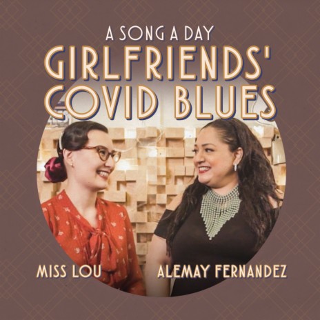 Girlfriends' Covid Blues (From A Song a Day) ft. Alemay Fernandez | Boomplay Music