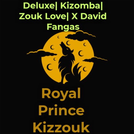 Deluxe (Kizomba) Zouk Love and David Fangas | Boomplay Music