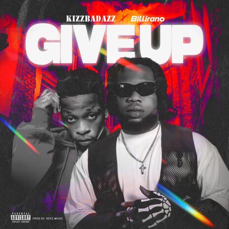 Give up ft. Billirano | Boomplay Music