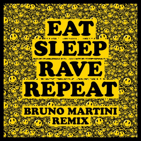 Eat Sleep Rave Repeat (feat. Beardyman) [Bruno Martini Remix] | Boomplay Music