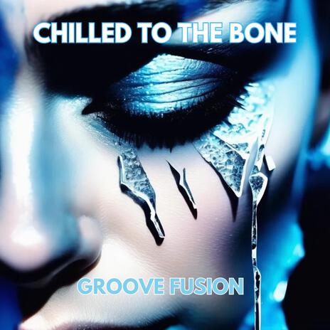 Chilled To The Bone | Boomplay Music