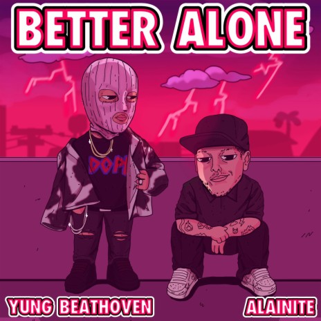 BETTER ALONE ft. Alainite