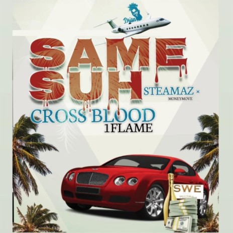 SAME SUH ft. CROSS BLOOD | Boomplay Music