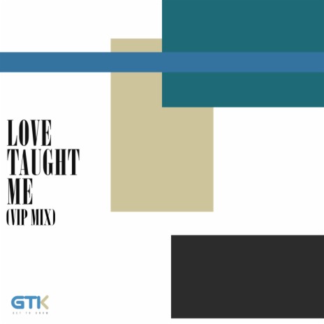Love Taught Me (VIP Mix) (Extended)