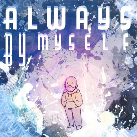 Always By Myself | Boomplay Music