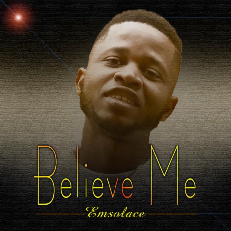 Believe Me | Boomplay Music
