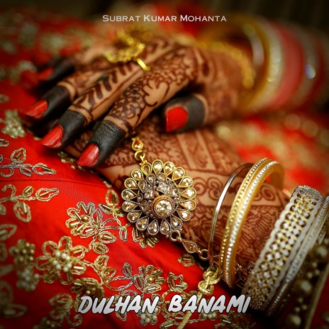 Dulhan Banami | Boomplay Music