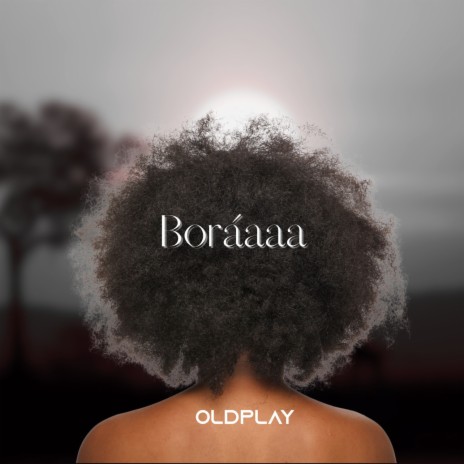 Boráaaa | Boomplay Music