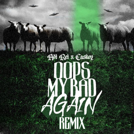 Oops, My Bad Again (feat. Caskey) (Remix)