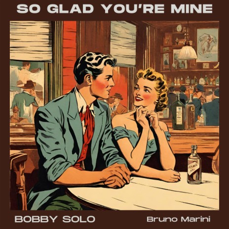 So glad you're mine ft. Bruno Marini | Boomplay Music