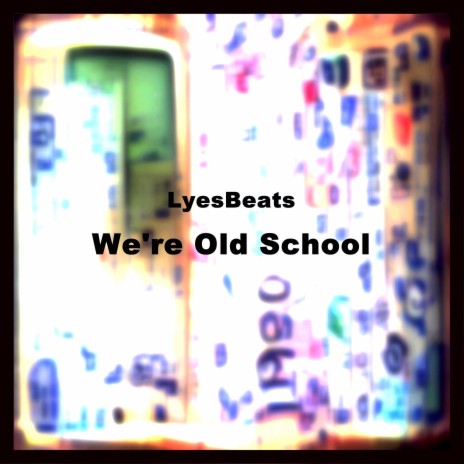 We're Old School | Boomplay Music