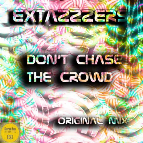 Don't Chase The Crowd (Original Mix)