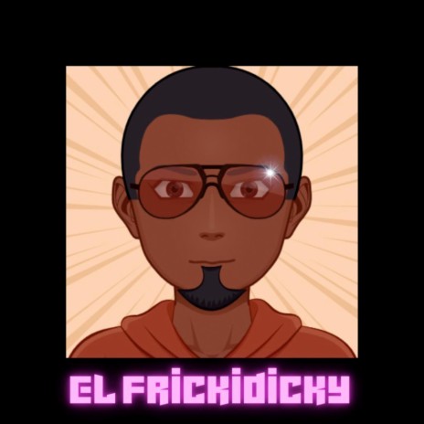 El Frickidicky | Boomplay Music