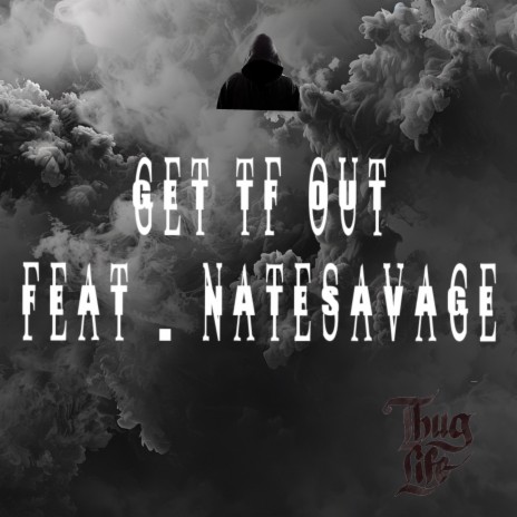 Get Tf Out ft. NateSavage | Boomplay Music