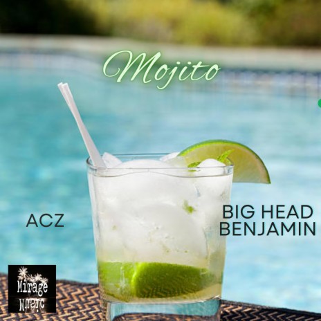 Mojito ft. Big Head Benjamin | Boomplay Music
