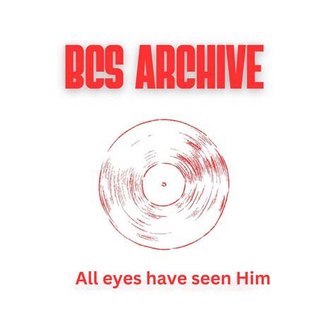 All eyes have seen Him | Boomplay Music