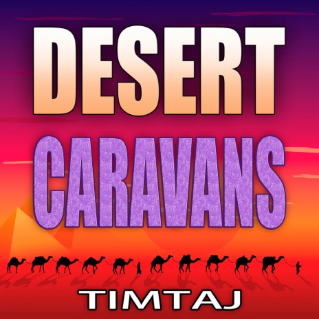 Desert Caravans | Boomplay Music