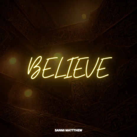 Believe | Boomplay Music