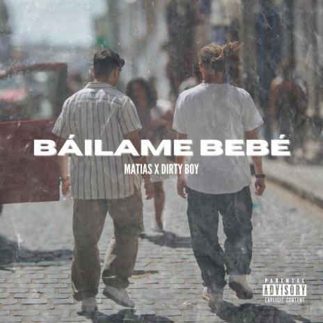 Báilame Bebé ft. Dirty Boy | Boomplay Music
