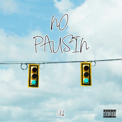 No Pausin' | Boomplay Music