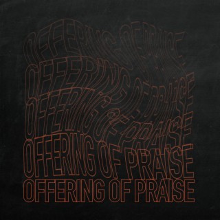 Offering of Praise (Live)