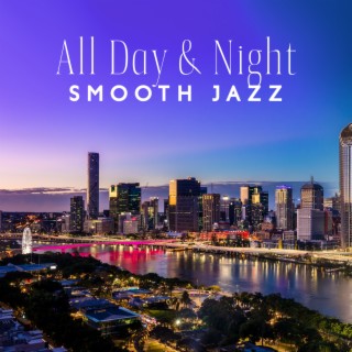 All Day & Night Smooth Jazz Music Sensible Relaxation