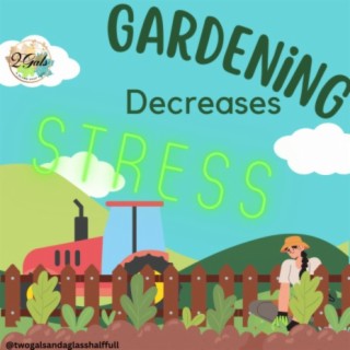 Gardening Decreases Stress