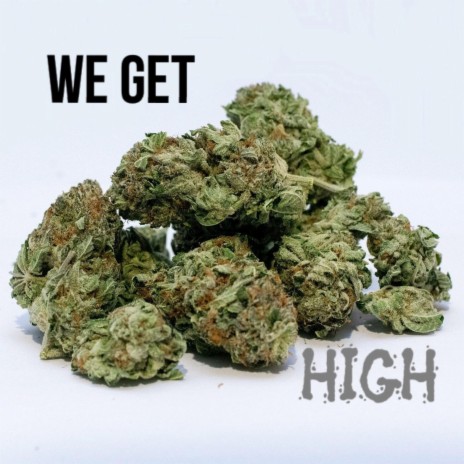 We Get High