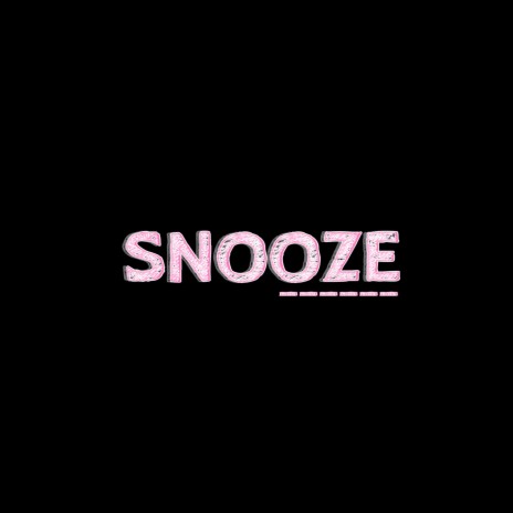 SNOOZE | Boomplay Music