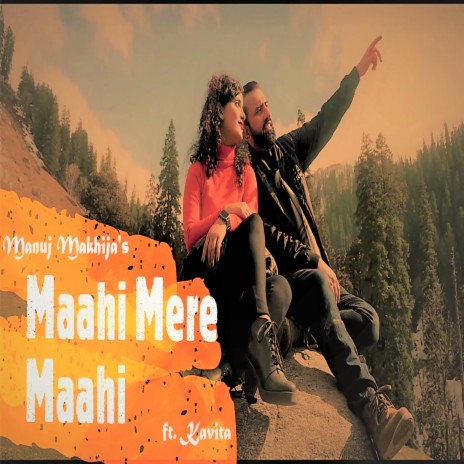 Maahi Mere Maahi (feat. Kavita) | Boomplay Music