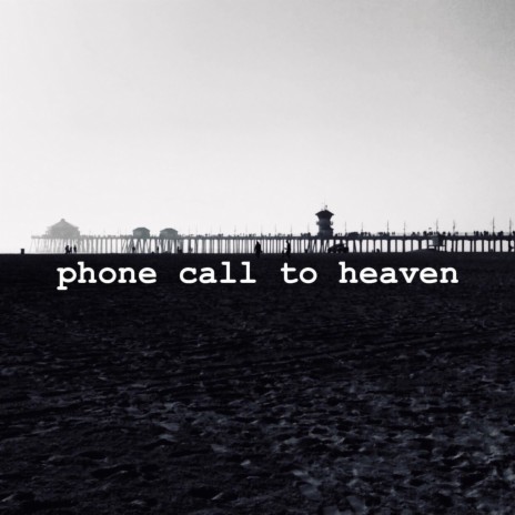 Phone Call to Heaven | Boomplay Music