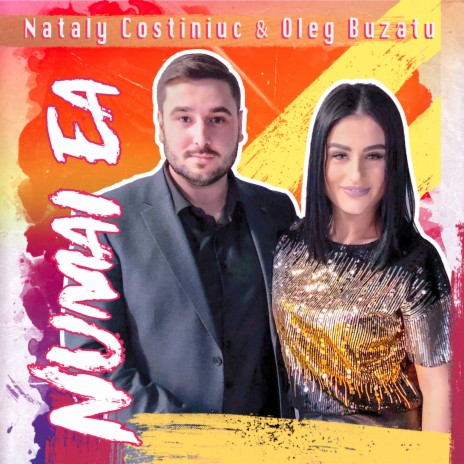 Numai Ea ft. Oleg Buzatu | Boomplay Music