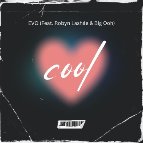Cool ft. Big Ooh & Robyn Lasháe