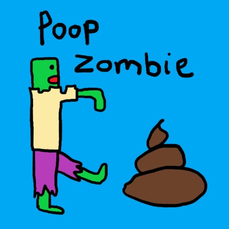 Poop Zombie | Boomplay Music