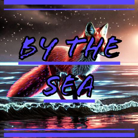 By the Sea | Boomplay Music