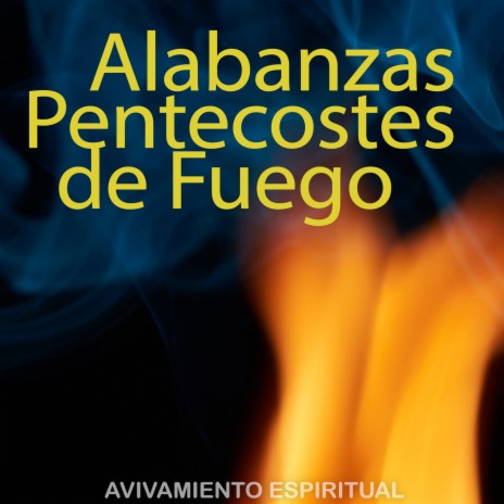 Alabanzas Pentecostes De Fuego | Boomplay Music